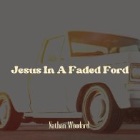 Jesus In A Faded Ford