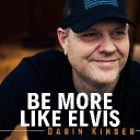 Be More Like Elvis