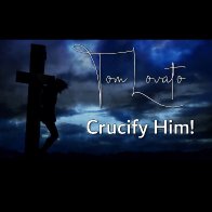 CRUCIFY HIM! (You Were There)