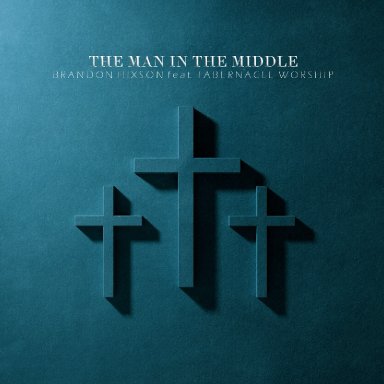 The Man In The Middle  (feat. Tabernacle Worship)