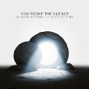 You Broke The Silence