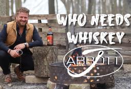 Who Needs Whiskey