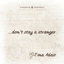 Don't Stay A Stranger