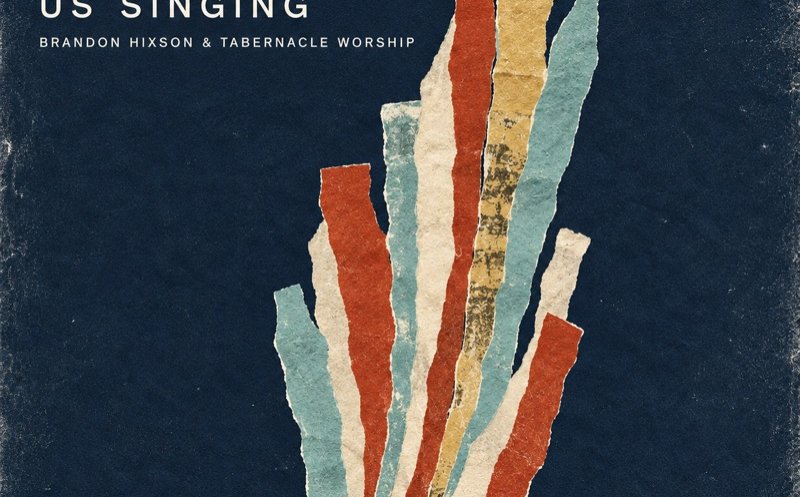The Devil Heard Us Singing (with Tabernacle Worship)