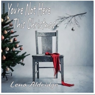 You're Not Here This Christmas