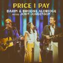 DARIN & BROOKE ALDRIDGE BRING NEW LIFE TO “PRICE I PAY”