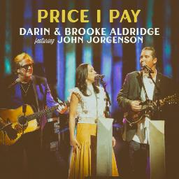 DARIN & BROOKE ALDRIDGE BRING NEW LIFE TO “PRICE I PAY”