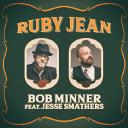 BOB MINNER RELEASES NEW SINGLE “RUBY JEAN” FT. JESSE SMATHERS AND ZACH ARNOLD