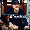 NCC Recording Artist Darin Kinser Releases "Not On My Watch" On RadioMusicDJ Platform