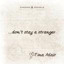 Don't Stay A Stranger is the newest single from Tina Adair