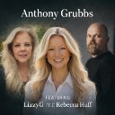 Anthony Grubbs (Featuring LizzyG and Rebecca Huff)